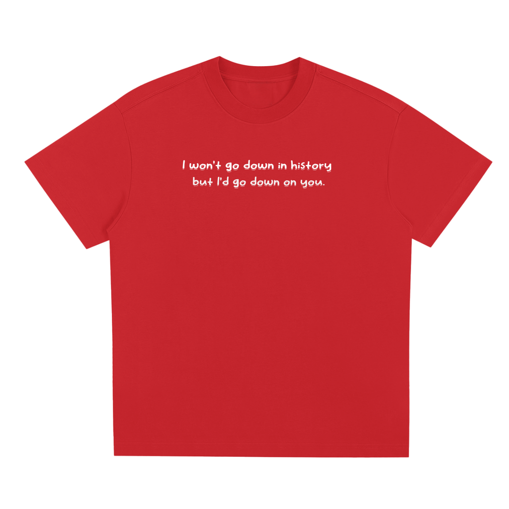 Down In History T-Shirt